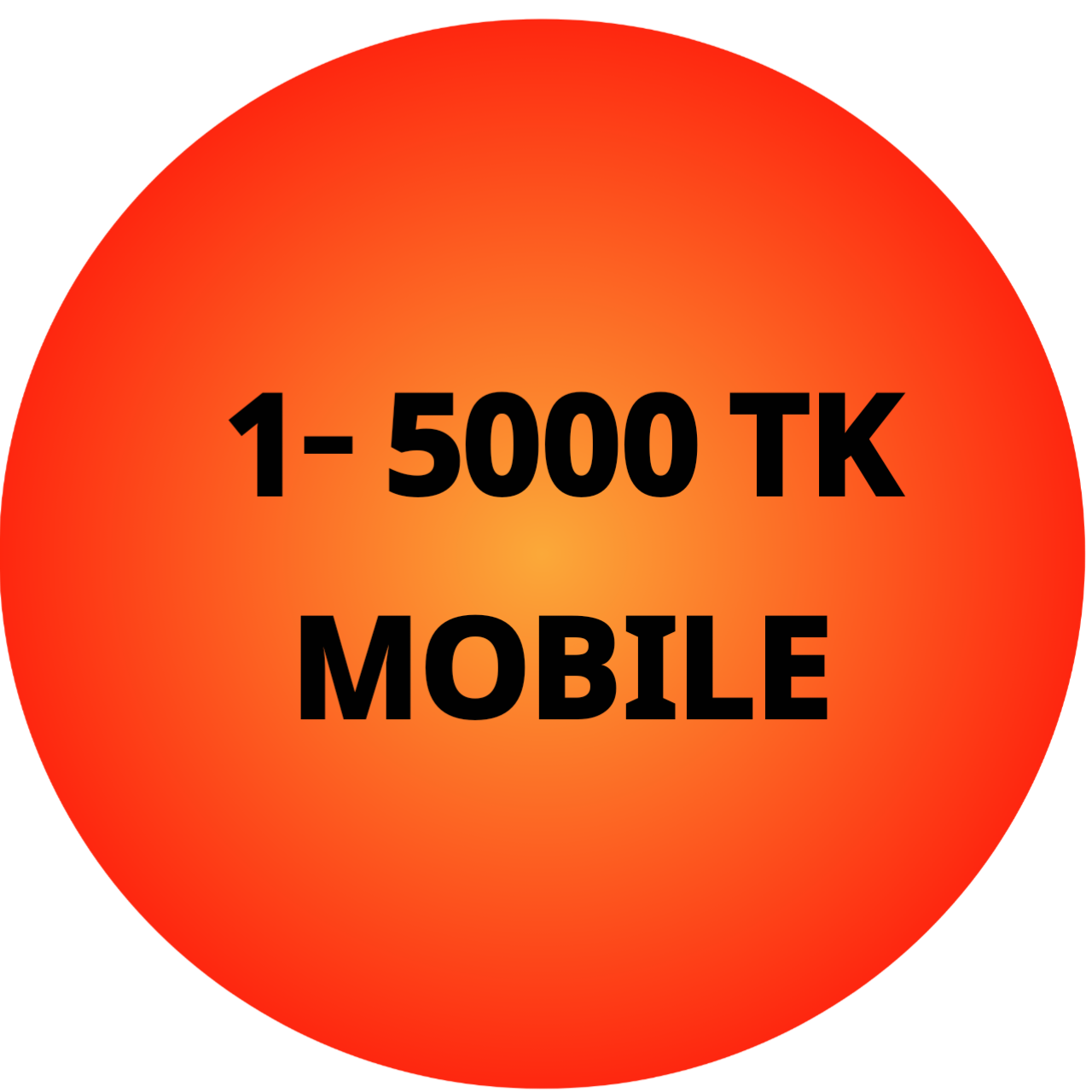 1-5000 TK MOBILE